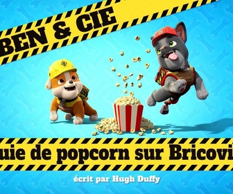 Ruben & cie - Pluie de popcorn sur Bricoville